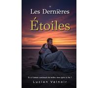 Les Dernières Étoiles: Et si l'amour continuait de briller, bien après la fin ?