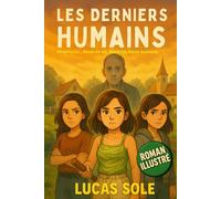 Les Derniers Humains: Un Roman Illustré Post-Apocalyptique Haletant pour Ados de 12 à 17 ans