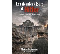 Les derniers jours d’Hitler: Analyse d’une fin de règne tragique