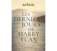Les derniers jours de Harry Yuan