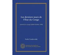 Les derniers jours de l'État du Congo: journal de voyage (Juillet Octobre, 1908)