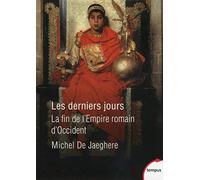 Les derniers jours: La fin de l'Empire romain d'Occident