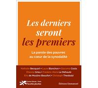 Les derniers seront les premiers: La parole des pauvres au coeur de la synodalité