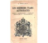 les derniers tsars autocrates. Paul 1er, Alexandre 1er, Nicolas 1er, Alexandre II, Alexandre III.