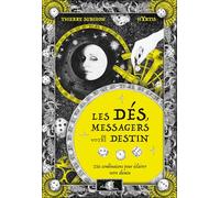 Les Dés, messagers de votre destin: 216 combinaisons pour éclairer votre chemin