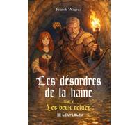 Les désordres de la haine: Tome IV: Les deux reines