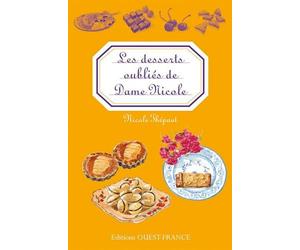 Les Desserts oubliés de Dame Nicole (CUISINE - RECETTES FAMILIALES)