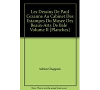 Les Dessins De Paul Cezanne Au Cabinet Des Estampes Du Musee Des Beaux-Arts De Bale - TWO (2) VOLUME SET