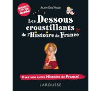 Les dessous croustillants de l'Histoire de France: Osez une autre Histoire de France !