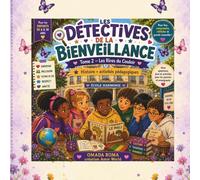 Les Détectives de la Bienveillance - Tome 2 : Les Rires du Couloir: Histoire et activités pédagogiques pour encourager l’amitié, l’ouverture aux cultures et la bienveillance