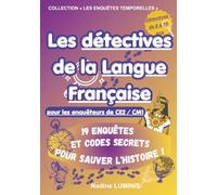 Les détectives de la Langue Française: 19 enquêtes et codes secrets pour sauver l'Histoire!!! Soutien scolaire pour les 8 / 10 ans en français, renfort parental en bonus