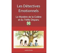 Les détectives Emotionnels: Le mystère de la Colère et du Trèfle disparu