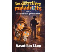 Les détectives maladroits Le voleur aux gants blancs: Tome 7