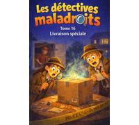 Les détectives maladroits: Tome 16 Livraison spéciale