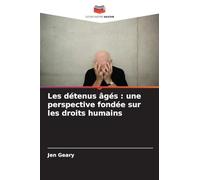 Les détenus âgés: une perspective fondée sur les droits humains