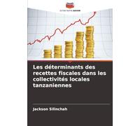 Les déterminants des recettes fiscales dans les collectivités locales tanzaniennes