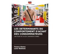 LES DETERMINANTS DU COMPORTEMENT D'ACHAT DES CONSOMMATEURS: UNE ÉTUDE DE CAS DE L'UNIVERSITÉ D'AMBO