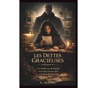 LES DETTES GRACIEUSES: Un thriller psychologique où le don devient dette et la dette devient mort