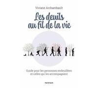 Les deuils au fil de la vie: Guide pour les personnes endeuillées et celles qui les accompagnent