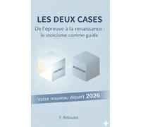 LES DEUX CASES: De l’épreuve à la renaissance : le stoïcisme comme guide