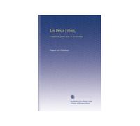 Les Deux Frères,: Comédie En Quatre Actes, Tr. De Kotzebue,