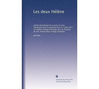 Les deux Hélène: poème dramatique en un acte, en vers, représenté pour la première fois, le 7 août 1911, au théâtre antique d'Orange sous la chorégie de mm. Antony Réal et Ange Chambon