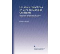 Les deux rédactions en vers du Moniage Guillaume: chansons de geste du XIIe siècle, pub. d'après tous les manuscrits connus: Volume 1