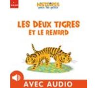 Les Deux Tigres Et Le Renard (ebook)