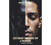 Les Deux Visages de l’Homme: Combats Invisibles