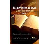 Les Dévotions du Réveil Méditations et Prières Tome 2: 90 jours pour un ressourcement spirituel