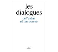 Les dialogues ou l'enfant né sans parents