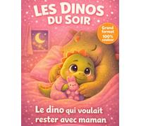 Les dinos du soir : Histoires pour s’endormir facilement et sans peur - Se séparer des parents le soir - Livre enfant 3 à 6 ans