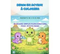 Les dinosaures en action: Livre de coloriage pour enfants de 3 à 6 ans (coloriage en détente)