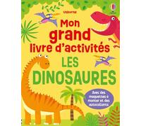 Les dinosaures: Mon grand livre d'activités