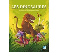 Les dinosaures: Sur les traces des aniamux disparus