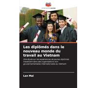 Les diplômés dans le nouveau monde du travail au Vietnam