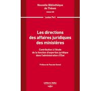 Les directions des affaires juridiques des ministères: Contribution à l'étude de la fonction d'expertise juridique dans l'administration d'Etat