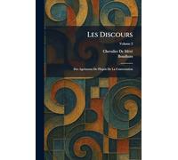 Les Discours: Des AgrÃ(c)ments De l'Esprit De La Conversation