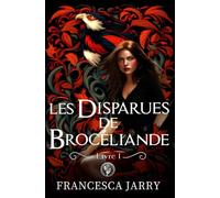 Les Disparues de Brocéliande: Livre 1 (Saga du Royaume de Brocéliande)