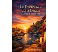 Les Disparus de la Costa Dorada: Un cosy mystery captivant entre secrets de famille et enquête sur la côte espagnole