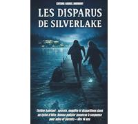 Les Disparus de Silverlake: Thriller haletant : secrets, enquête et disparitions dans un lycée d'élite. Roman policier jeunesse à suspense pour ados et parents - dès 14 ans