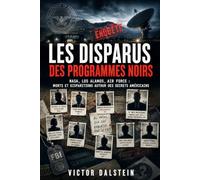 Les Disparus des programmes noirs: NASA, Los Alamos, Air Force : morts et disparitions autour des secrets américains (Cold Case OVNIs - Saison 3)