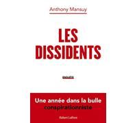 Les dissidents: Une année dans la bulle conspirationniste