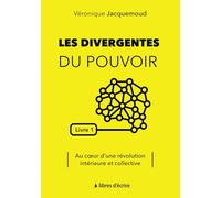 Les Divergentes du Pouvoir: T1 - Au cœur d’une révolution intérieure et collective