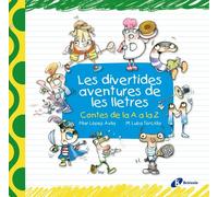 Les divertides aventures de les lletres: Contes de la A a la Z (Catalá - A PARTIR DE 3 ANYS - LLIBRES DIDÀCTICS - Les divertides aventures de les lletres i els nombres)
