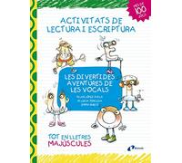 Les divertides aventures de les vocals: Activitats de lectura i escriptura (Catalá - A PARTIR DE 3 ANYS - LLIBRES DIDÀCTICS - Les divertides aventures de les lletres i els nombres)