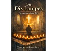 Les Dix Lampes: Dix vies traversées par Dieu