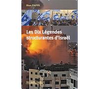 Les dix légendes structurantes d'Israël