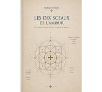 LES DIX SCEAUX DE L'AMOUR: Cycle des bâtisseurs - Tome 1 (Roman initiatique)