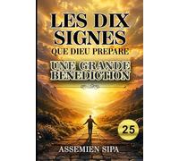 « Les Dix Signes que Dieu Prépare une Grande Bénédiction »: « Comment reconnaître la main de Dieu dans votre vie »